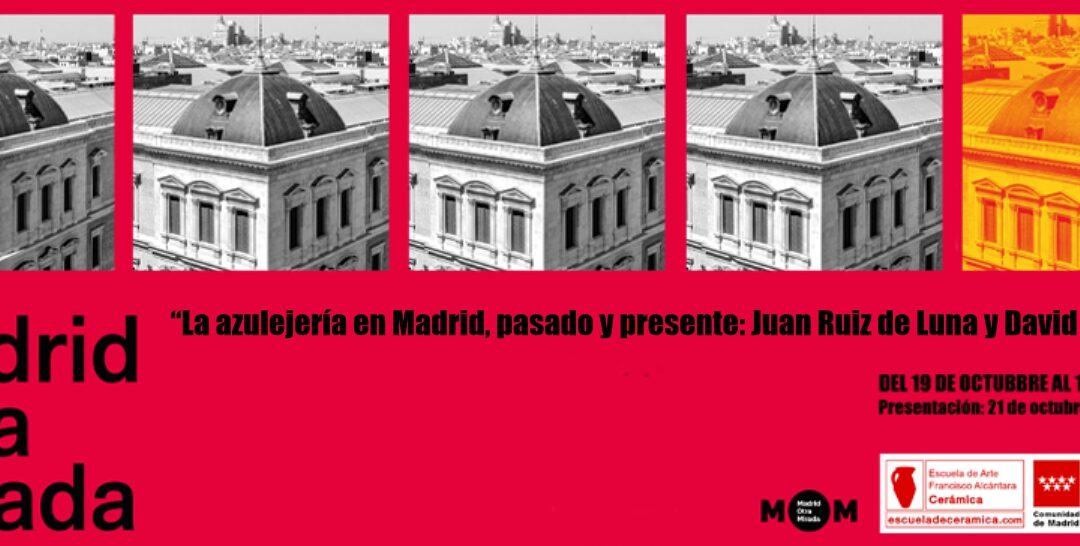 “LA AZULEJERÍA EN MADRID, PASADO Y PRESENTE” 