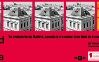“LA AZULEJERÍA EN MADRID, PASADO Y PRESENTE” 